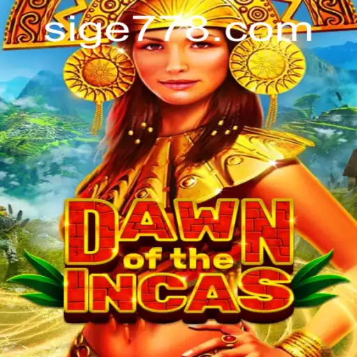 DawnoftheIncas: Revolutionizing Gaming with Sige 77