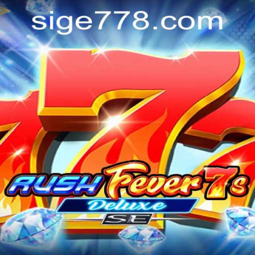 Unveiling RushFever7sDeluxeSE: A Thrilling Gaming Experience with the Sige 77 Feature