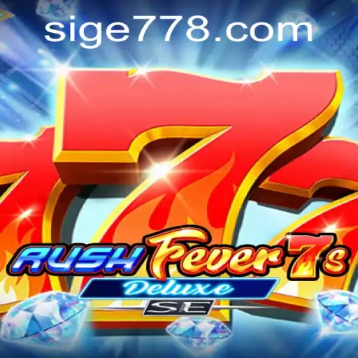Unveiling RushFever7sDeluxeSE: A Thrilling Gaming Experience with the Sige 77 Feature